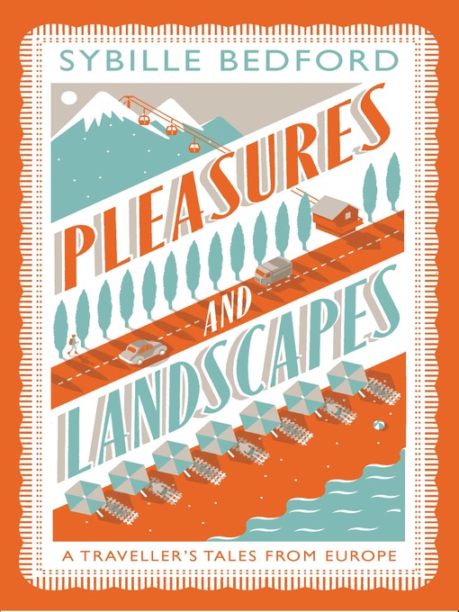Title details for Pleasures and Landscapes by Sybille Bedford - Available
